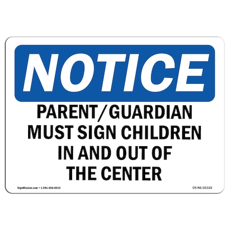 Signmission Safety Sign, OSHA Notice, 10" Height, NOTICE Parent Guardian Must Sign Children Sign, Landscape OS-NS-D-1014-L-16318